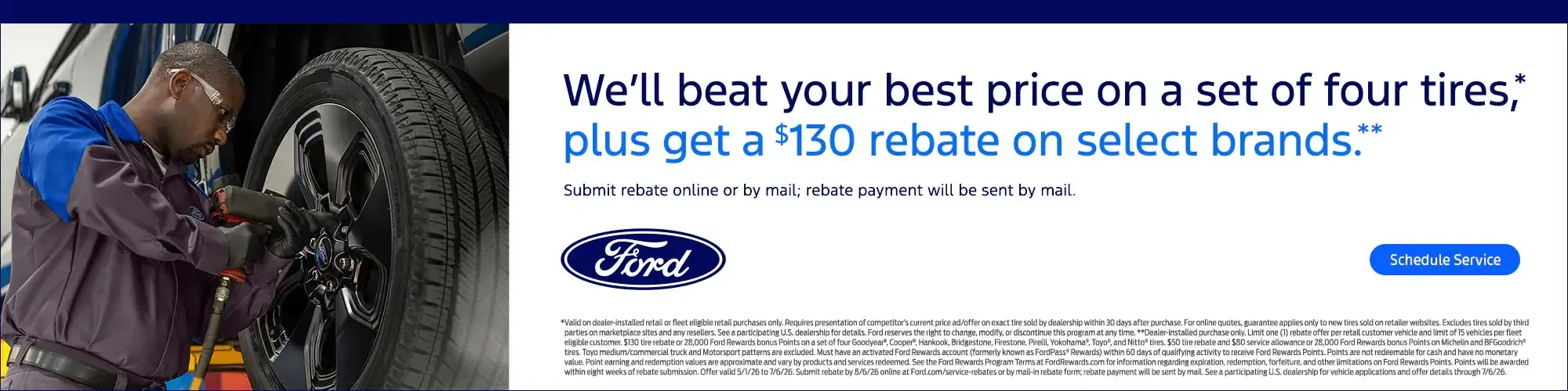 Ford will beat your best price on a set of four tires, plus get a $130 rebate on select brands.